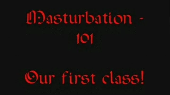 Masturbation 101 - The First Class