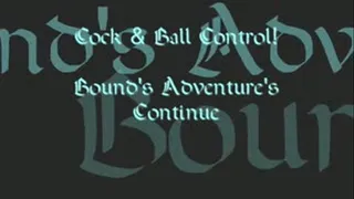 Cock and Ball Control! Bounds' Adventures Continue