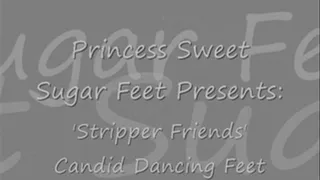 'Stripper Friends' Candid Dancing Feet