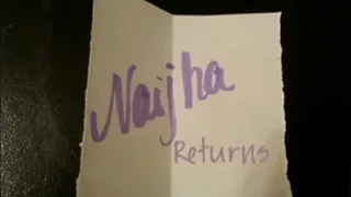 ~~ Naijha's Return ~~