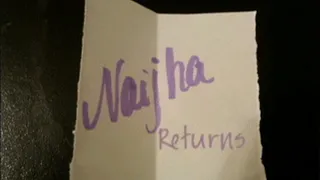 ~~ Naijha's Return