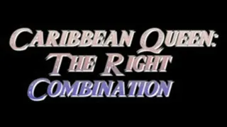 ~~Caribbean Queen : The Right Combination