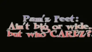 ~~Pam's Feet: Ain't big or wide...but who carez?!