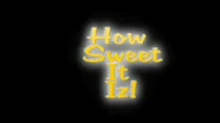 ~~WWOS Classic Seriez : How Sweet It Iz!