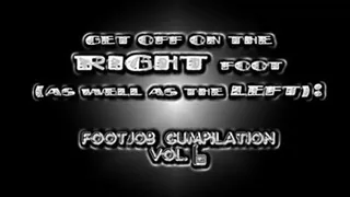 ~~ Get off on the right foot (as well as the LEFT) : Footjob Cumpilation Vol 6 ~~