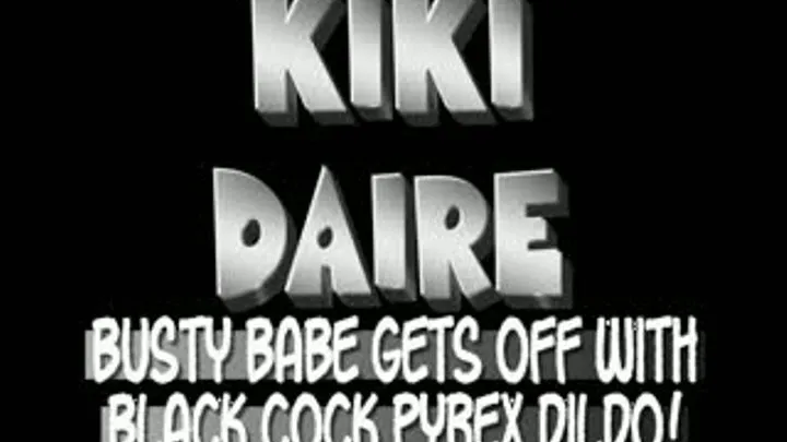 Kiki Daire And Her Black Cock Pyrex Dildo! - iPad VERSION (1280 X 720 in size)