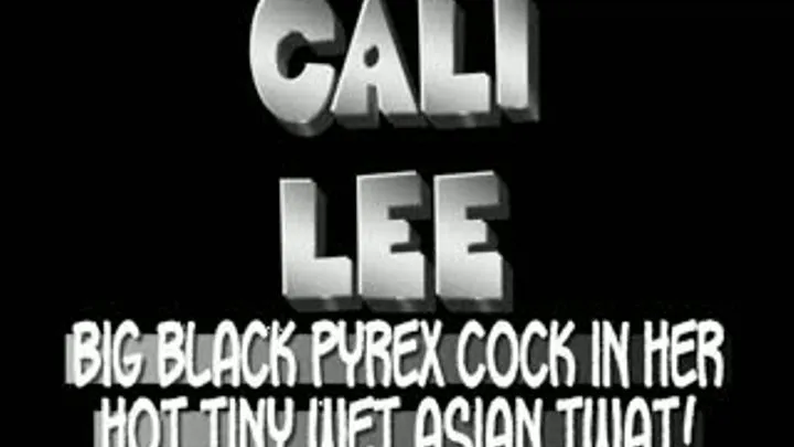 Cali Lee Plays With Black Cock Pyrex! - iPad VERSION (1280 X 720 in size)