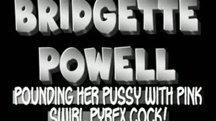 Bridgette Powell Bangs Her Twat With Pink Pyrex Cock Toy! - iPad VERSION (1280 X 720 in size)