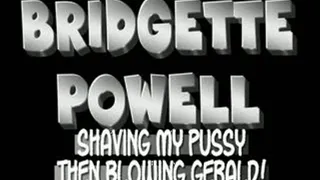 Bridgette Powell Shaves Her Pussy And Gives Me A Blowjob!! - iPad VERSION (1280 X 720 in size)