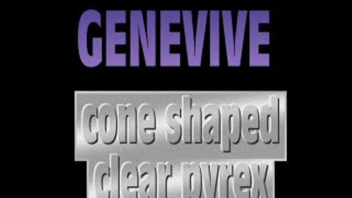 GENEVIVE STUFFS HER PUSSY WITH THICK CONE SHAPED PYREX DILDO! - QUICKTIME (1280 X 720 in Size!)