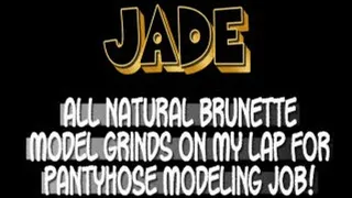 SEXY JADE GRINDS ON MY DICK TO SHOW HER PANTYHOSE MODELING SKILLS! - QUICKTIME (1280 X 720 in Size!)
