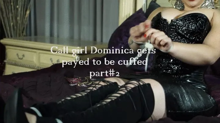 Dominica: Call girl in cuffs part#2