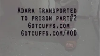 Adara transported to prison part#2