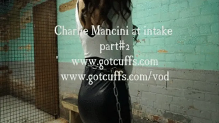 Charlie Mancini at intake part#2