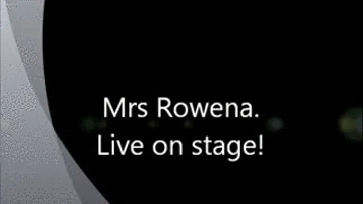 Mrs Rowena on stage