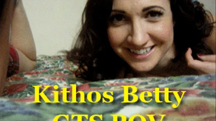 Kithos Betty GTS POV