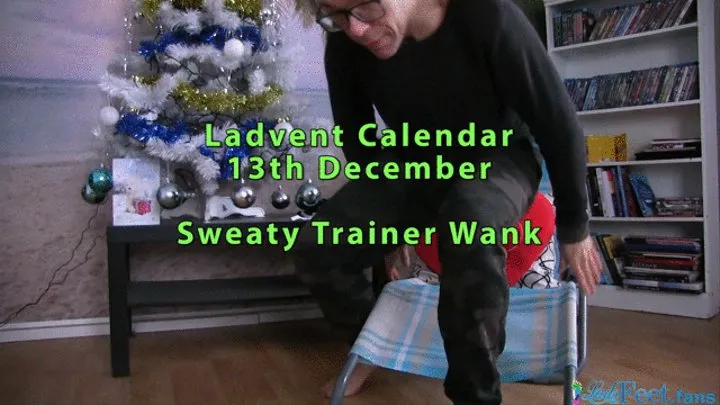 Ladvent Calendar 13th December - Sweaty Trainer Wank