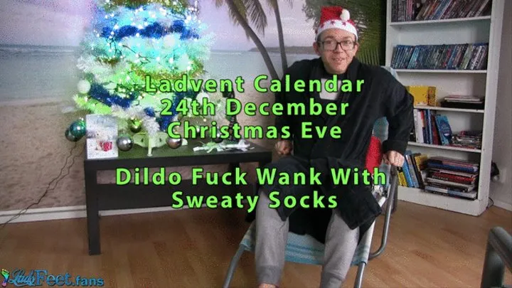 Ladvent Calendar 24th December Christmas Eve - Dildo Fuck Wank With Sweaty Socks