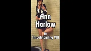 Ann Harlow in Throatstanding VIII