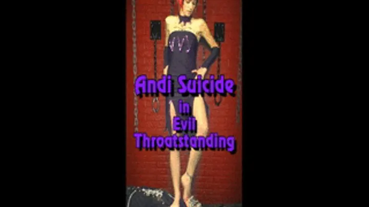 Andi in Evil Throatstanding