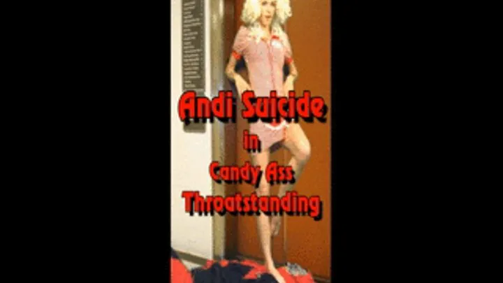 Andi in Candy Ass Throatstanding