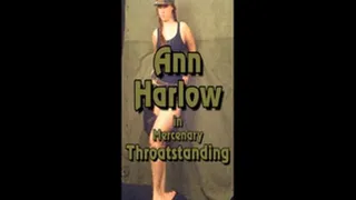 Ann Harlow in Mercenary Throatstanding