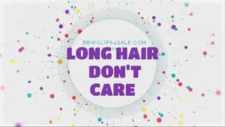 Long Hair Don't Care - Hairy Body Parts