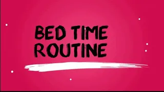 Bed Time Routine