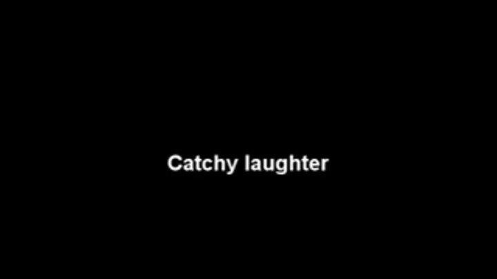 Catchy laughter