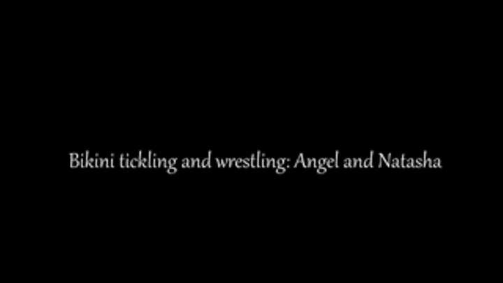 Bikini tickling and wrestling: Angel and Natasha