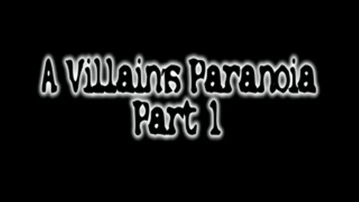 A Villain's Paranoia Part 1