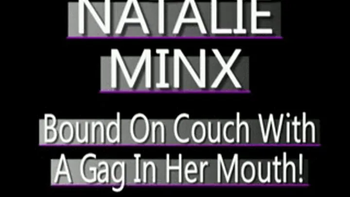 Natalie Minx Roped And Gagged On Couch!