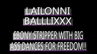 Lailonni Ballixxx Danced For Her Freedom!