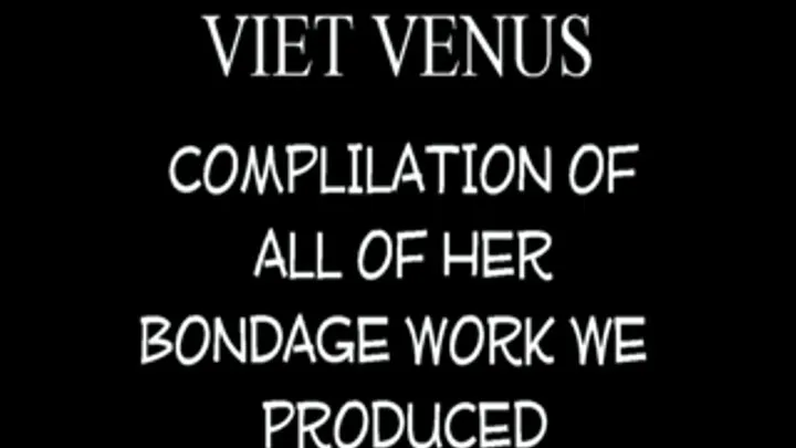 Viet Venus - BONDAGE COMPILATION