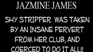 Stripper Jazmine James Coerced To Do It All!!