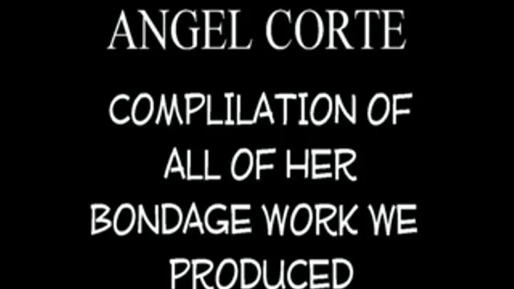 Angel Corte BONDAGE COMPILATION!!