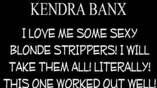 Stripper Kendra Banx Made To Lap Dance!