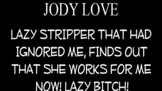 Jody Love Is A Lazy Stripper!