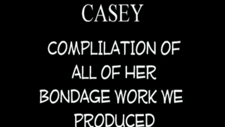 Casey - BONDAGE COMPILATION