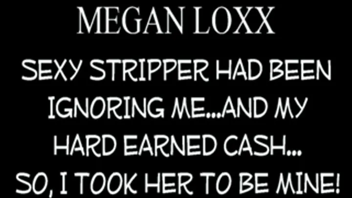 Megan Loxx Became My Own Stripper!