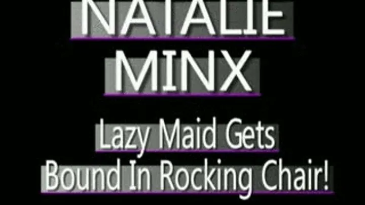 Natalie Minx My Lazy Maid Scolded! - MPG4 VERSION ( in size)