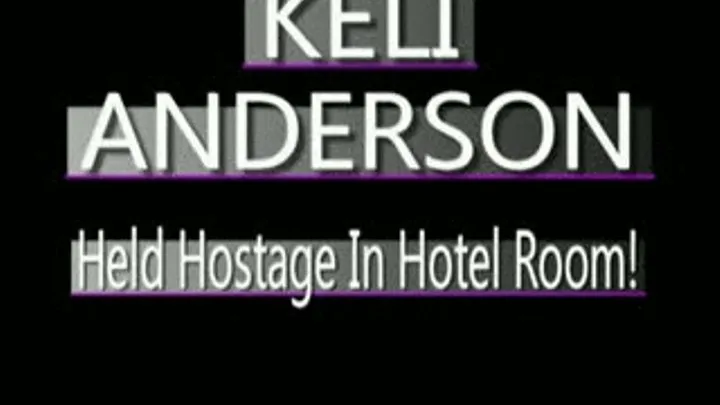 Keli Anderson Held In Hotel Room! - MPG4 VERSION ( in size)