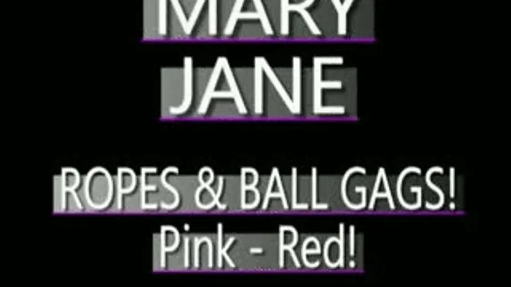 Mary Jane Bound In Pink And Red Ropes AND Gagged! - MPG4 VERSION ( in size)