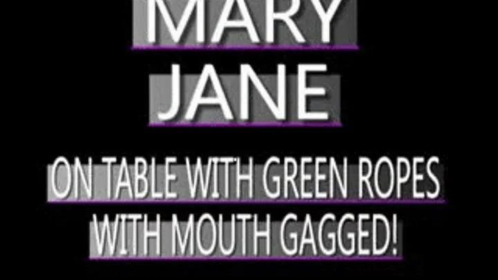 Mary Jane Tied To A Table And Gagged! - (720 X 480 in size)