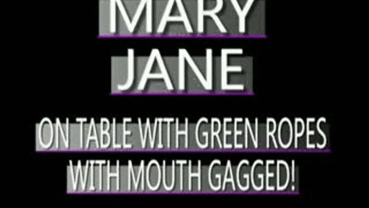 Mary Jane Tied To A Table And Gagged! - (320 X 240 in size)