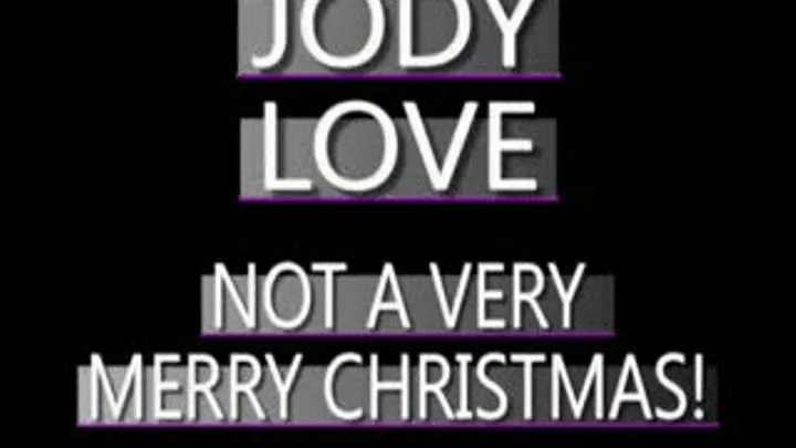 Jody Love's NOT So Merry Christmas! FORMAT (480 X 320 SIZED)