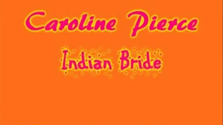 Caroline Pierce Indian Bride