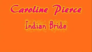 Caroline Pierce Indian Bride