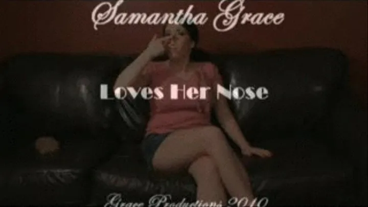 Samantha Grace Loves Her Nose