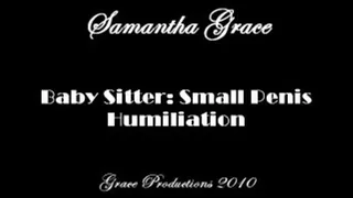 Baby Sitter Small Penis Humiliation Samantha Grace Quick Time